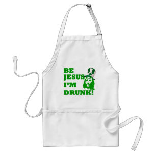 Be Jesus i'm drunk Adult Apron