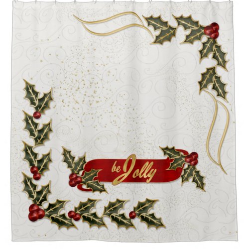 Be Jolly Red and Green Boughs of Holly Shower Curtain