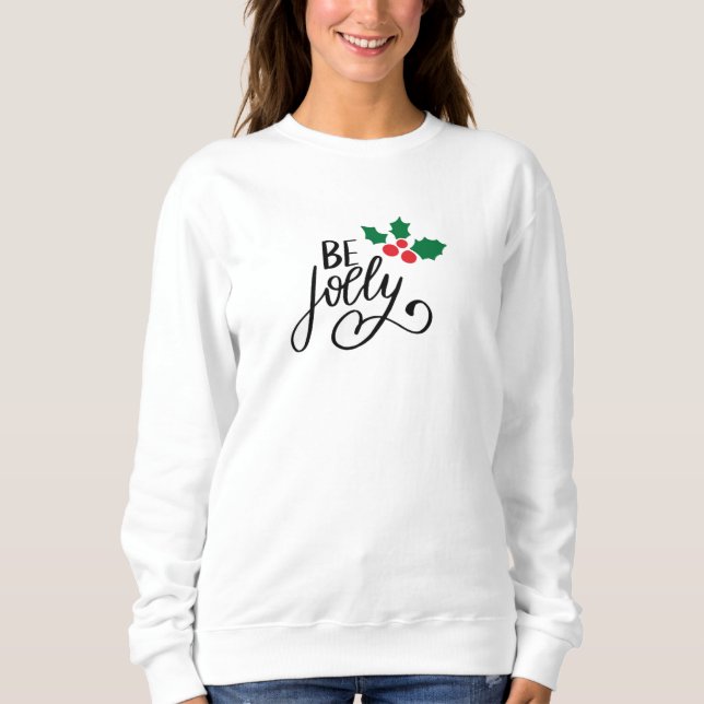 Be jolly sweatshirt (Front)
