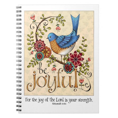 Be Joyful Bluebird Spiral Notebook