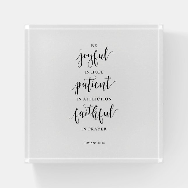 Be Joyful In Hope Patient, Romans 12:12 Paperweight (Front)