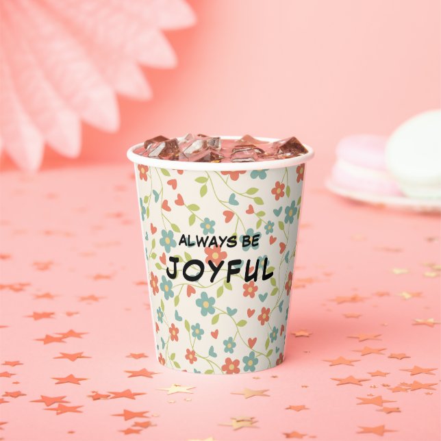 Be Joyful Inspiration motivation Customizable Paper Cups (Insitu)
