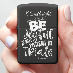 Be Joyful Patient Trials Romans Zippo Lighter