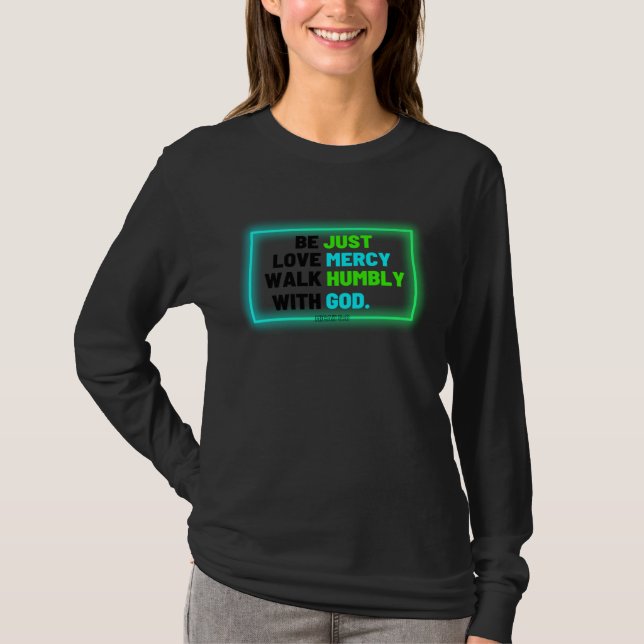 Be Just Walk Humbly Love Mercy Micah 6 8 Christian T-Shirt (Front)