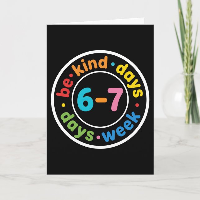Be Kind 6-7 Days A Week positive kindness gift Card (Front)