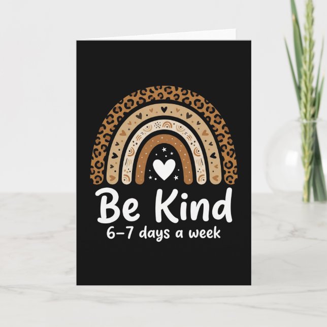 Be Kind 6-7 Days A Week positive leopard rainbow Card (Front)