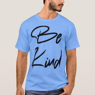 Be Kind 9 T-Shirt