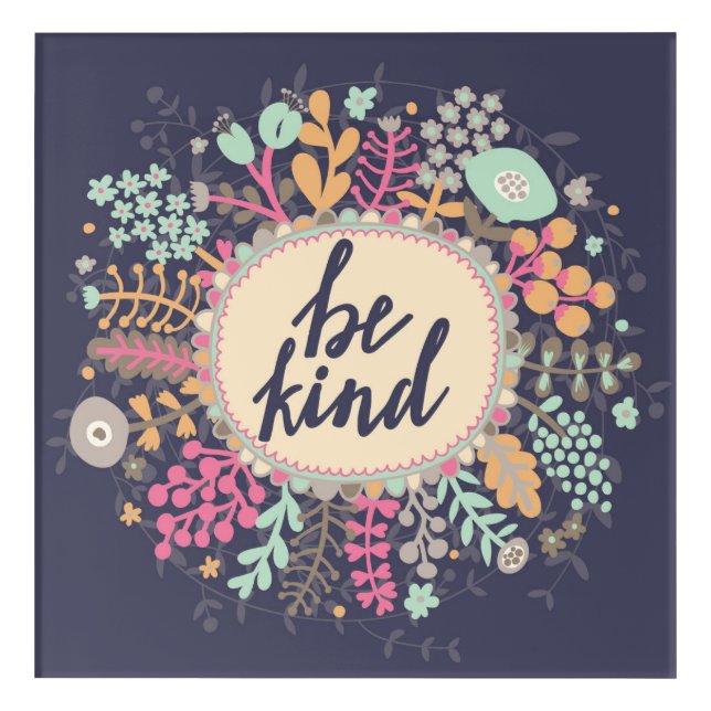 Be Kind Acrylic Print (Front)