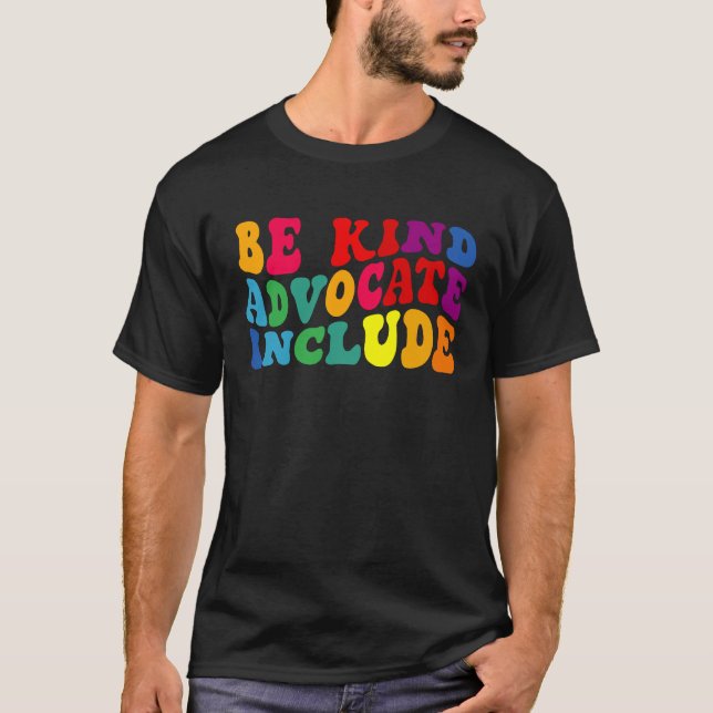 Be Kind Advocate Include Disability Awareness Sped T-Shirt (Front)