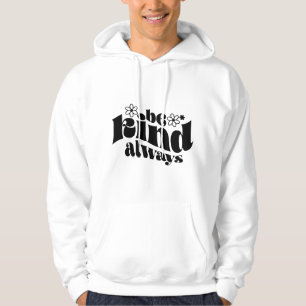 Be kind always hoodie