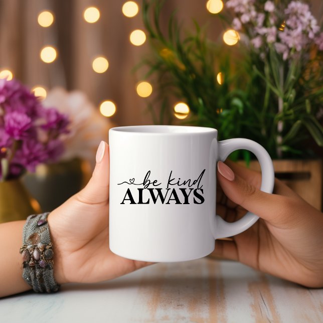 Be Kind Always Motivational Mug (Creator Uploaded)