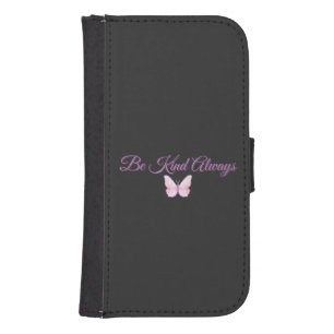 Be Kind Always 💖 Galaxy S4 Wallet Case