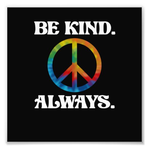 Be Kind Always Support Earth World Peace Day Lover Photo Print