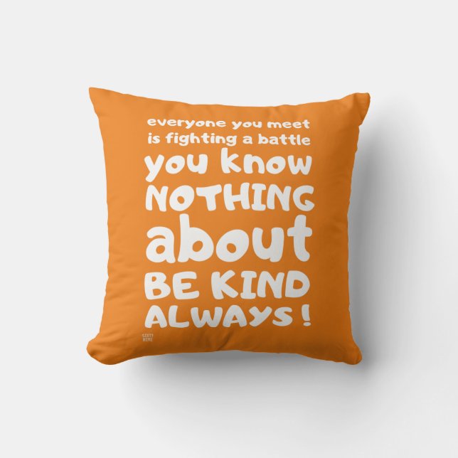 "BE KIND... ALWAYS !"     THROW PILLOW (Front)