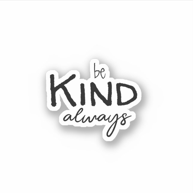 Be Kind Always, Trendy Cool Sticker (Front)