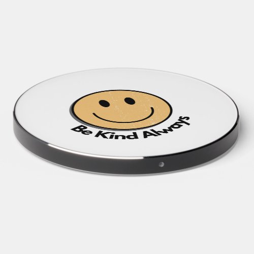 Be Kind Always  Wireless Charger
