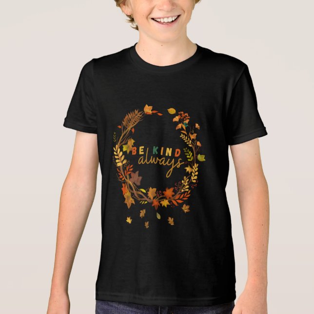 Be Kind Always Women Men Kids Letter Motivational  Tri-Blend Shirt (Front)