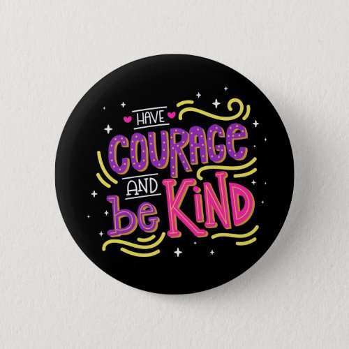 Be Kind Anti Bullying Courage Motivational Love Button
