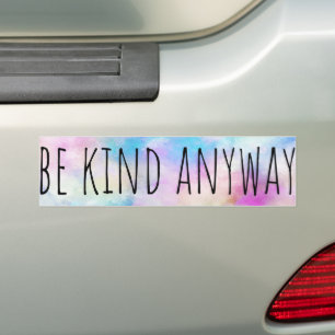 Be Kind Anyway Bumper Sticker