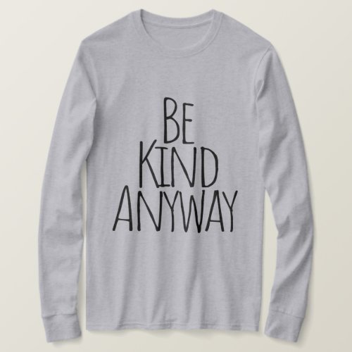 Be Kind Anyway  T_Shirt