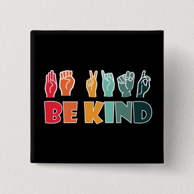 Be Kind ASL American Sign Language Button (Front)