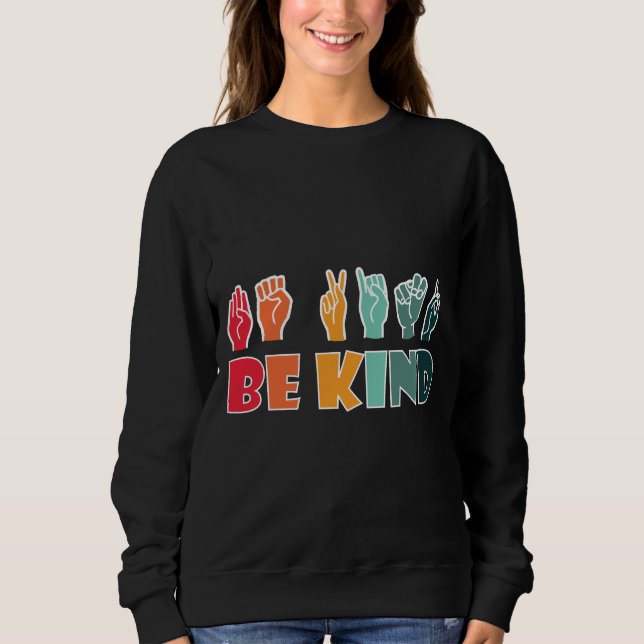 Be Kind ASL American Sign Language Sweatshirt (Front)