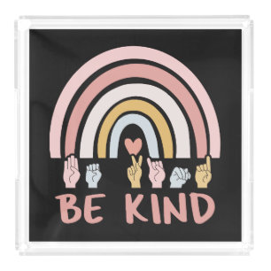 Be Kind ASL III - American Sign Language Acrylic Tray