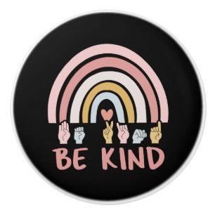 Be Kind ASL III - American Sign Language Ceramic Knob