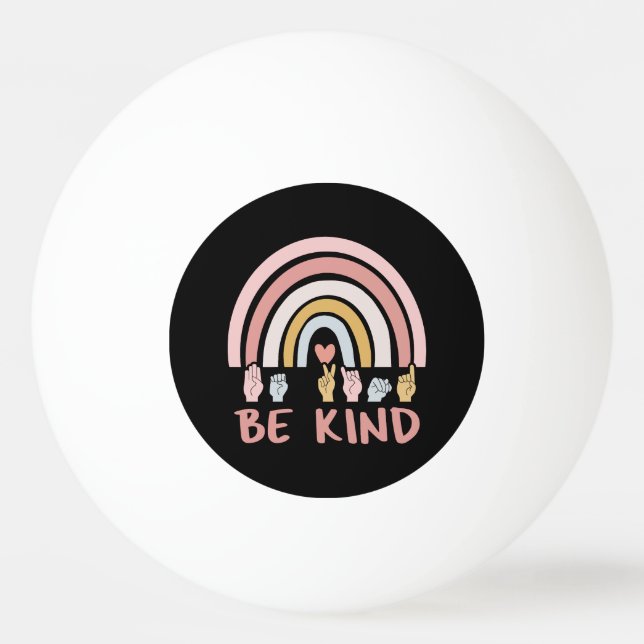 Be Kind ASL III - American Sign Language Ping Pong Ball (Front)