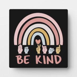Be Kind ASL III - American Sign Language Plaque