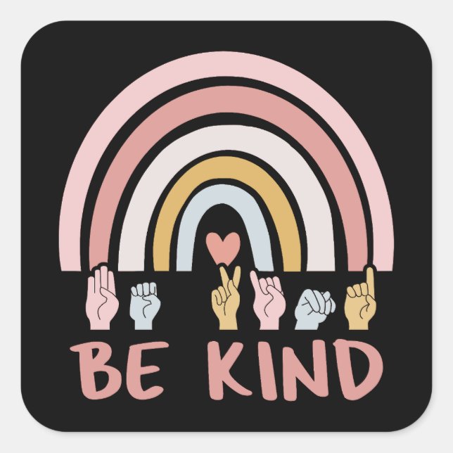 Be Kind ASL III - American Sign Language Square Sticker (Front)