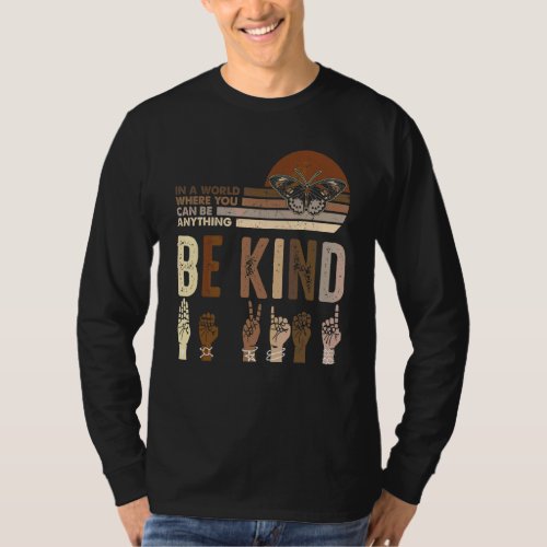 Be Kind Asl Sign Language Inspirational Teacher Ki T_Shirt