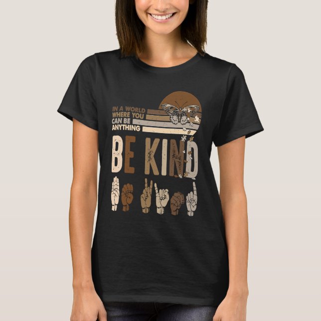 Be Kind ASL Sign Language Inspirational Teacher Ki T-Shirt (Front)