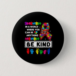Be Kind Autism Awareness Asl Mom Teacher Kindness Button