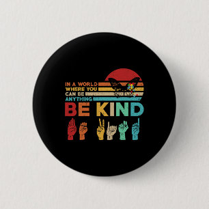 Be Kind Autism Awareness Asl Mom Teacher Kindness Button