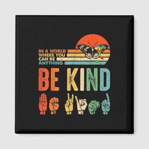 Be Kind Autism Awareness Asl Mom Teacher Kindness  Magnet