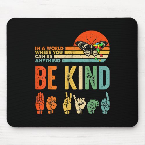 Be Kind Autism Awareness Asl Mom Teacher Kindness  Mouse Pad