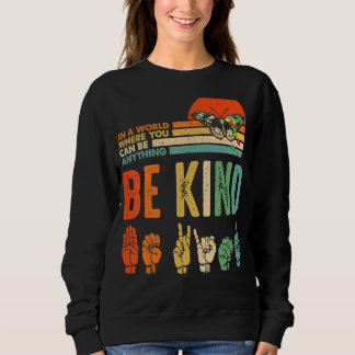 Be Kind Autism Awareness Asl Mom Teacher Kindness Sweatshirt