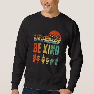 Be Kind Autism Awareness Asl Mom Teacher Kindness Sweatshirt