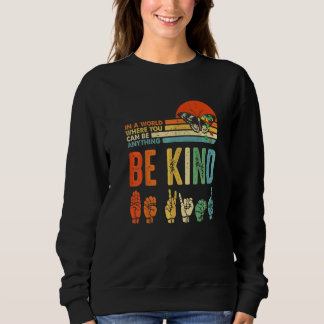 Be Kind Autism Awareness Asl Mom Teacher Kindness Sweatshirt