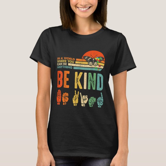 Be Kind Autism Awareness Asl Mom Teacher Kindness  T-Shirt (Front)