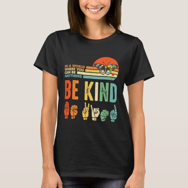 Be Kind Autism Awareness Asl Mom Teacher Kindness  T-Shirt (Front)