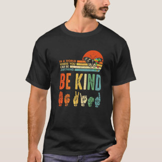 Be Kind Autism Awareness Asl Mom Teacher Kindness T-Shirt