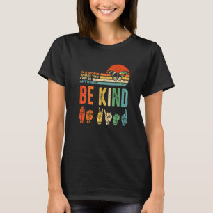 Be Kind Autism Awareness Asl Mom Teacher Kindness T-Shirt
