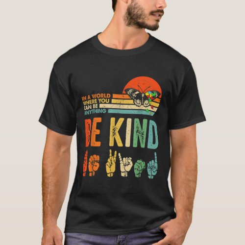 Be Kind Autism Awareness Asl Mom Teacher Kindness  T_Shirt