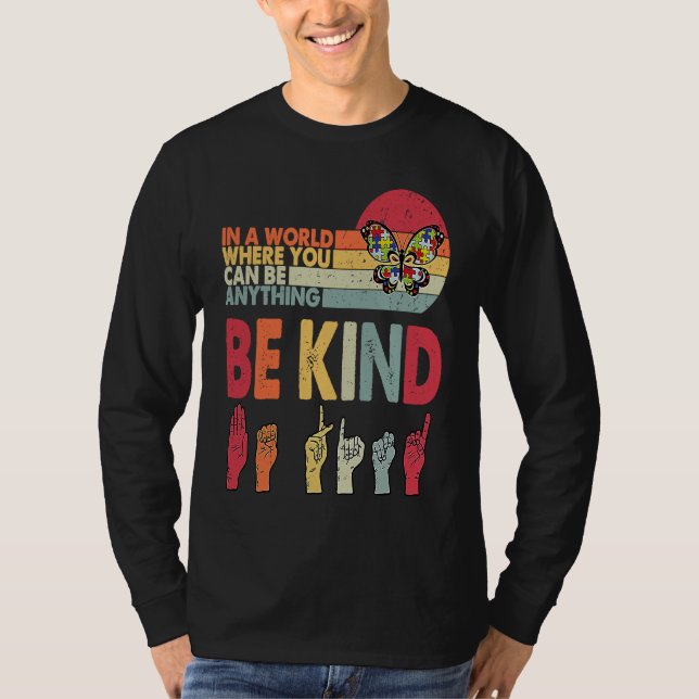 Be Kind Autism Awareness ASL Mom Teacher Kindness T-Shirt (Front)