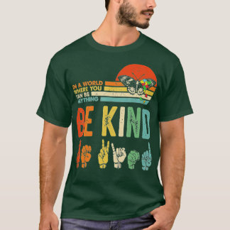 Be Kind Autism Awareness ASL Mom Teacher Kindness T-Shirt