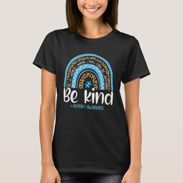 Be Kind Autism Awareness Leopard Rainbow Choose Ki T-Shirt (Front)