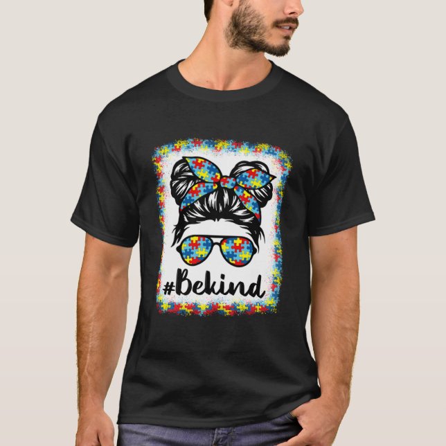 Be Kind Autism Awareness Messy Bun Girl Teacher Au T-Shirt (Front)