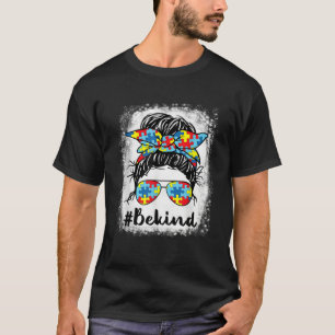 Be Kind Autism Awareness Messy Bun Girls Women  Te T-Shirt